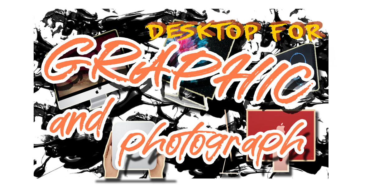 dan-choi-anh-va-lam-do-hoa-khong-the-bo-lo-nhung-chiec-may-desktop-nay-alt