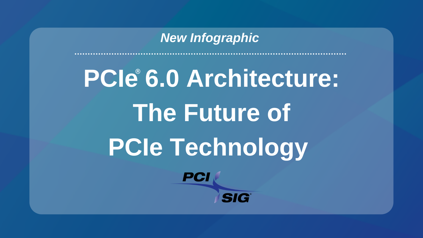 Chuẩn PCIe 6.0 có thông số chính thức, gấp đôi băng thông so với thế hệ 5